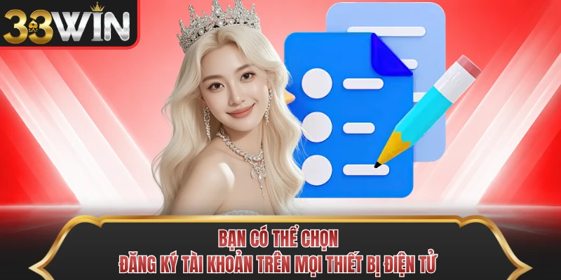 Bạn có thể chọn đăng ký tài khoản trên mọi thiết bị điện tử 